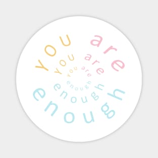 You-Are-Enough-enough-to-support-all-our Wall Magnet